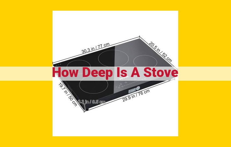 Determine the Ideal Stove Depth for Your Kitchen: A Comprehensive Guide