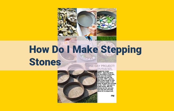 DIY Stepping Stone Creation: A Comprehensive Guide to Enhance Your Outdoor Space