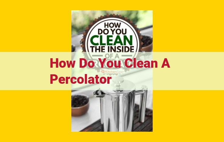 Ultimate Guide to Cleaning Percolators for Sparkling Results