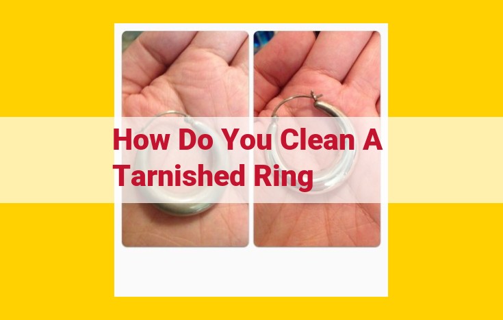 Effective Tarnish Removal: A Comprehensive Guide to Cleaning and Protecting Jewelry