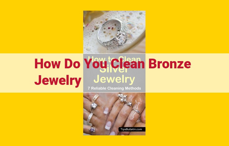 How to Clean Bronze Jewelry: A Comprehensive Guide for Maintaining its Luster