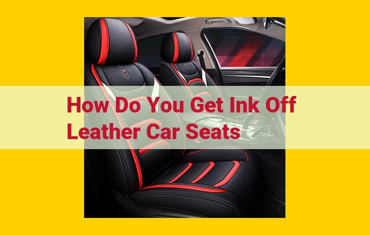 Effective Ink Stain Removal Techniques for Leather Car Seats