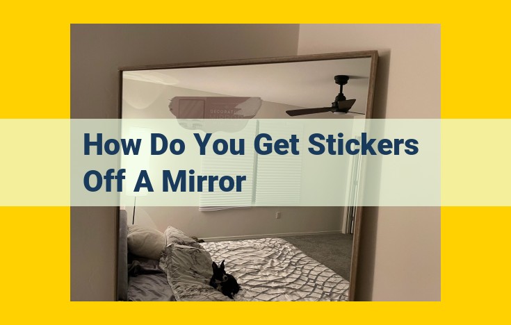 How to Effortlessly Remove Stickers from Mirrors: A Step-by-Step Guide