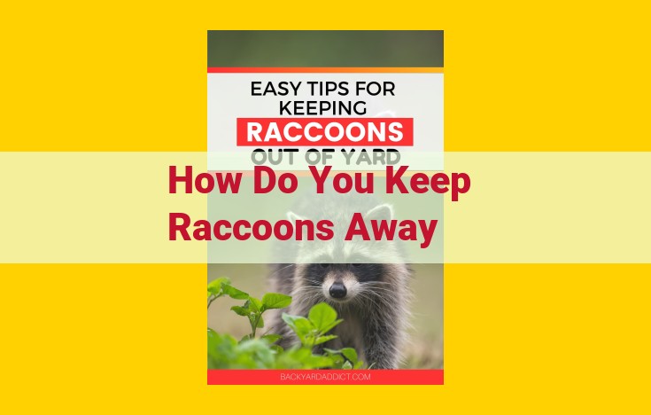 Effective Raccoon Deterrence: A Comprehensive Guide to Repellents, Barriers, and Habitat Management