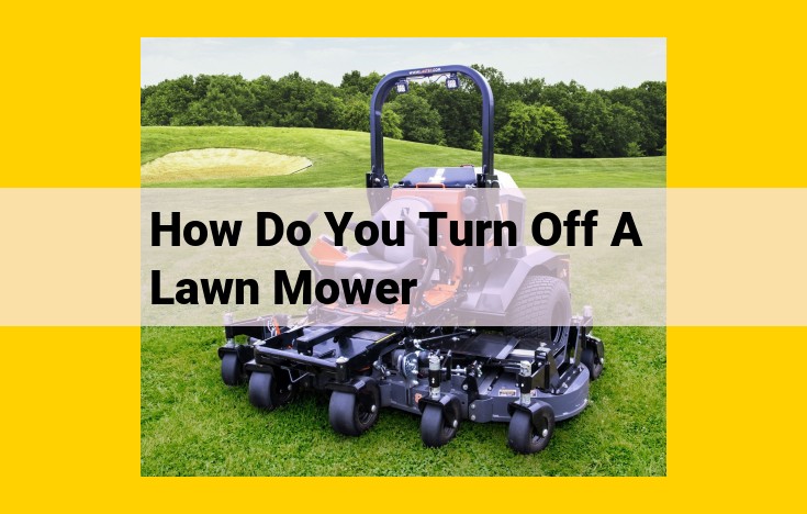 How to Start and Stop a Lawn Mower: A Comprehensive Guide