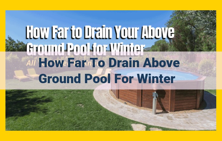 Essential Guide to Properly Draining Above-Ground Pools for Winter