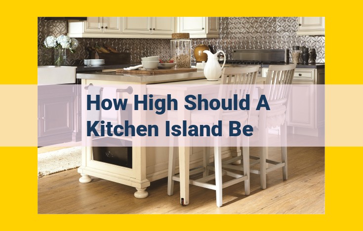 Kitchen Island Height Guide: Optimize for Comfort, Functionality, and Style