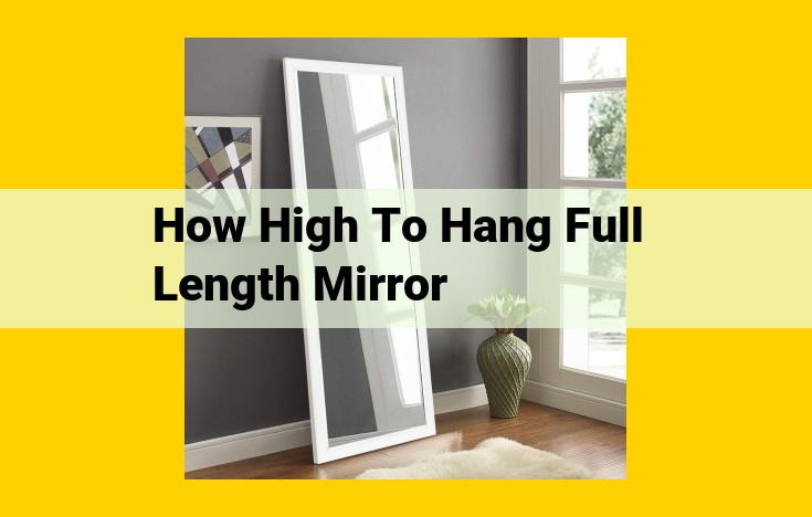 SEO-Optimized Title: Positioning Full-Length Mirrors: Ergonomic Considerations for Optimal Functionality and Observation