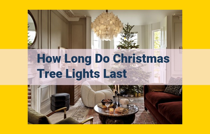 Understanding the Lifespan of Christmas Tree Lights: LED, Incandescent, and Mini Lights