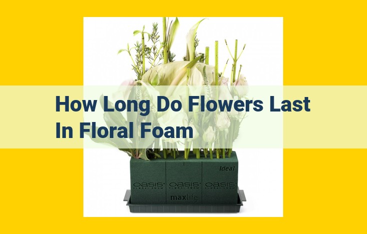 Maximize Flower Arrangement Longevity with the Right Floral Foam