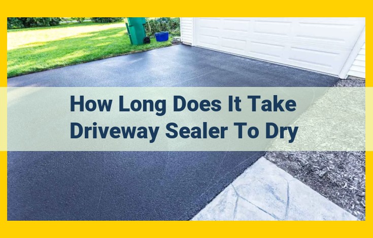 Driveway Sealer Drying Time: Factors, Tips, and Timelines for Optimal Results