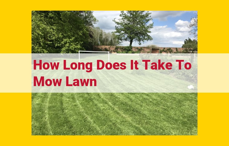 Essential Factors Influencing Lawn Mowing Time: Duration and Optimization