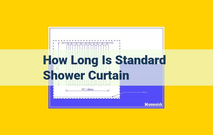 Guide to Choosing the Ideal Shower Curtain Length: Essential Considerations