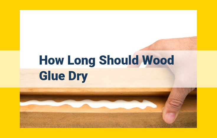 Wood Glue Drying Time: Factors to Consider and Test Method