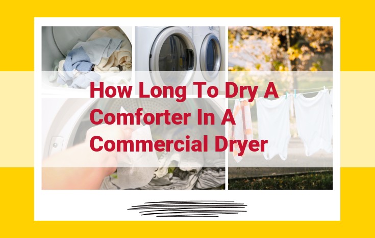 How Long to Dry a Comforter in a Commercial Dryer: A Comprehensive Guide