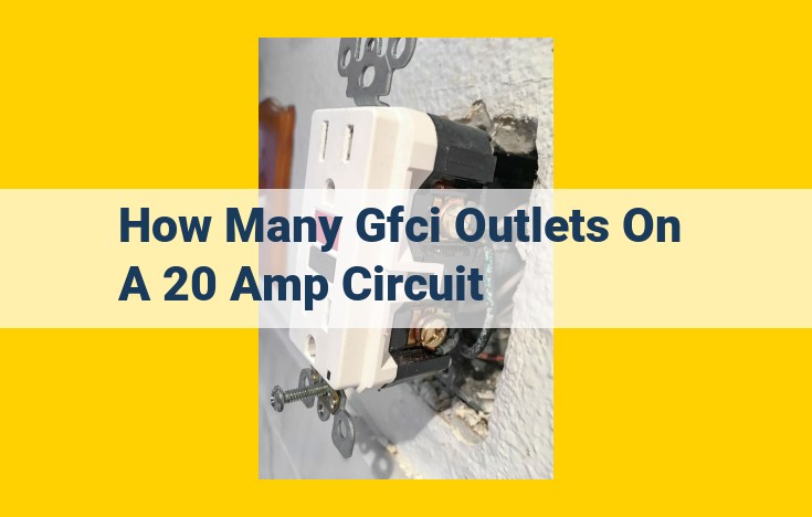 Adhere to Electrical Safety Standards: Ensuring Optimal GFCI Outlet Circuit Configuration