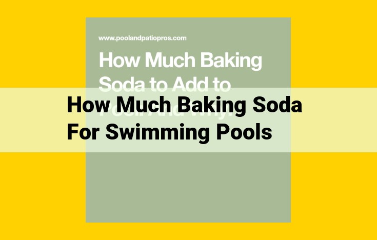 Baking Soda as an Essential Ally for Pool Maintenance