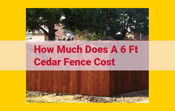 6 Ft Cedar Fence Installation Guide: Materials, Planning, and Maintenance