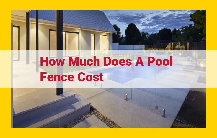 Pool Fence Cost Guide: Factors Influencing Price and Expert Tips