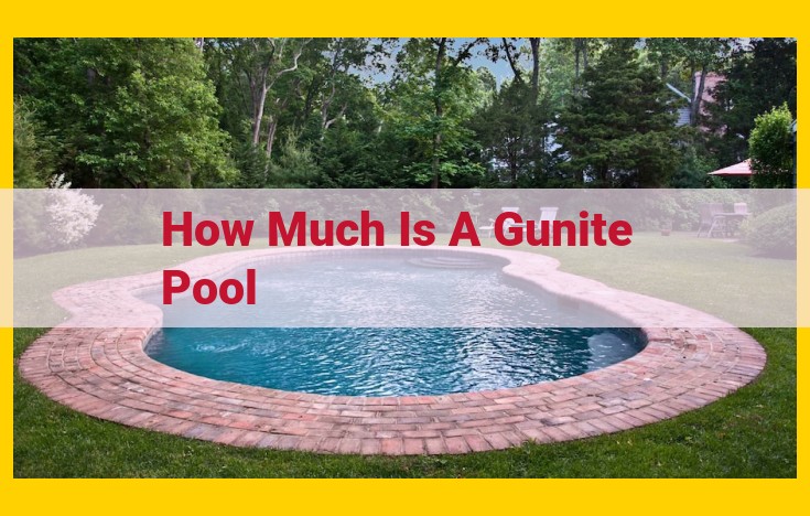 Gunite Pools: Cost Considerations and Factors Affecting Price