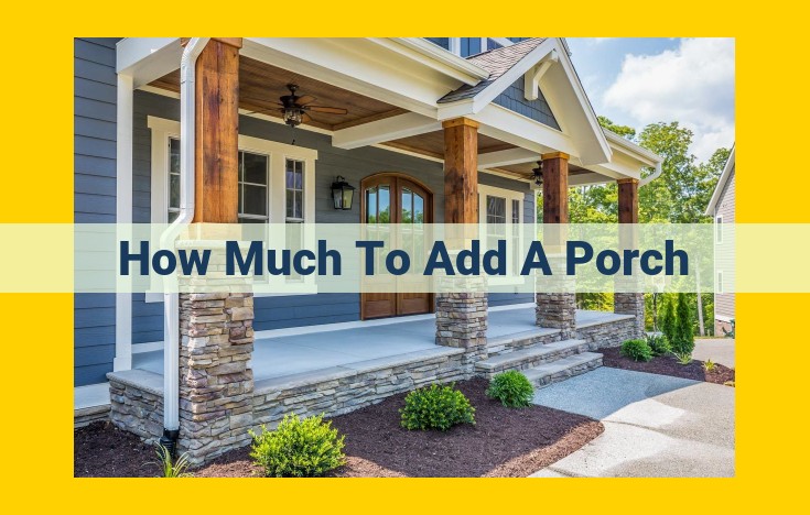 Home Porch Addition Costs: Factors Influencing Price and Budget Considerations