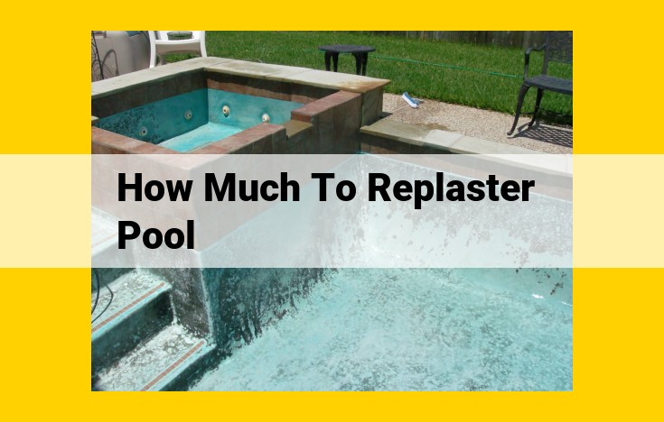 Ultimate Guide to Pool Replastering Costs: Factors and Optimization