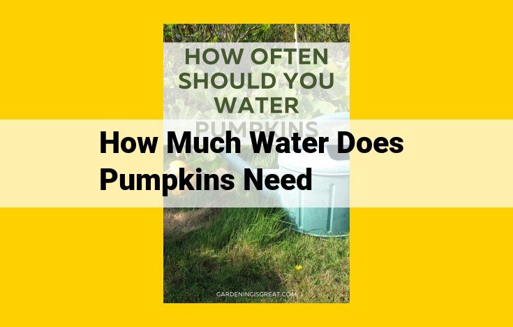 Comprehensive Guide to Watering Pumpkins: Ensuring Optimal Soil Moisture for Bountiful Harvests