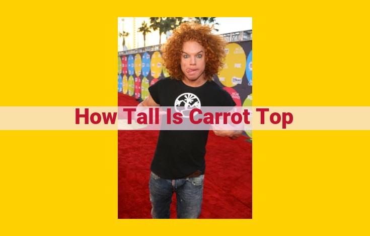 Carrot Top: An American Giant With 6'5" Stature