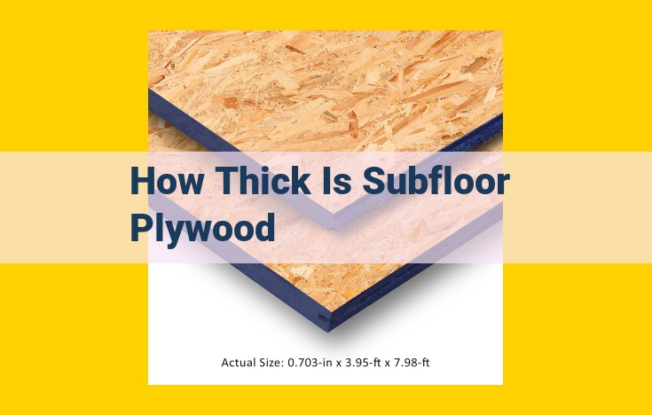 Subfloor Plywood Thickness: Essential Considerations for Flooring Systems