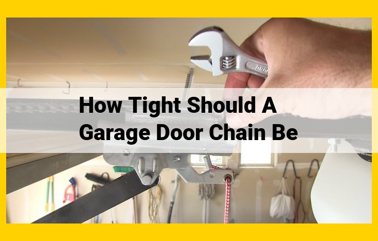 Garage Door Chain Tension: The Perfect Balance for Optimal Performance