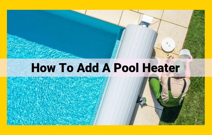 How to Choose and Install the Best Pool Heater for Your Budget and Needs