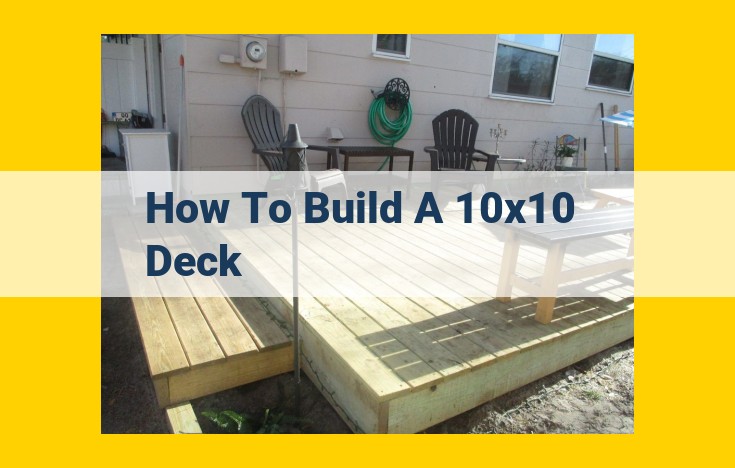 10x10 Deck Building Guide: A Step-by-Step Approach [with Expert Tips]