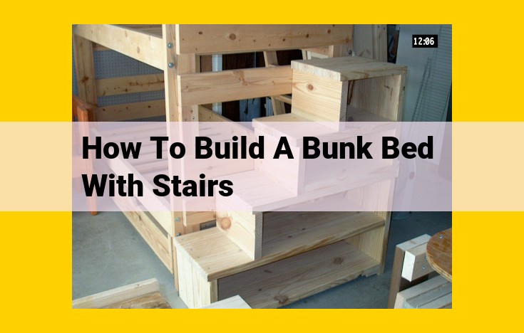 DIY Bunk Bed with Stairs: Ultimate Construction Guide