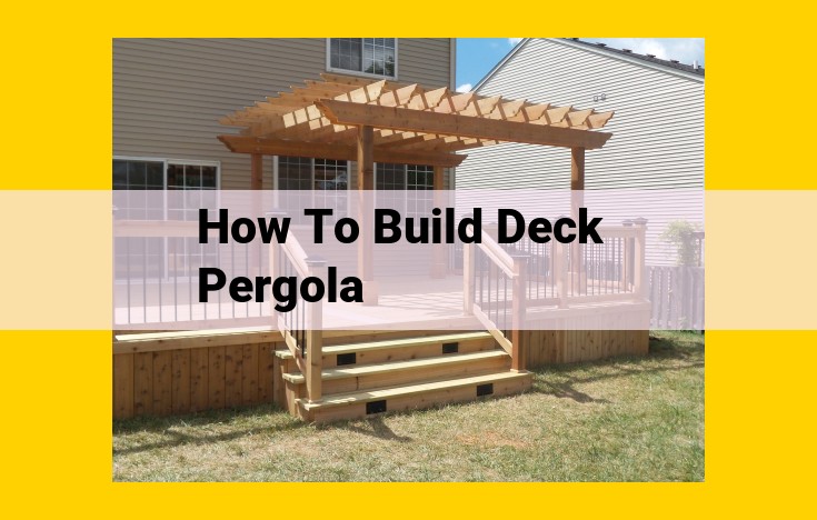 Complete Guide to Building a Stunning Deck Pergola: Essential Components and Construction Techniques