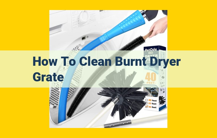 Effective Dryer Grate Cleaning: Step-by-Step Instructions