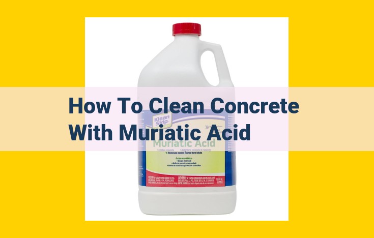 How to Clean Concrete with Muriatic Acid: A Step-by-Step Guide