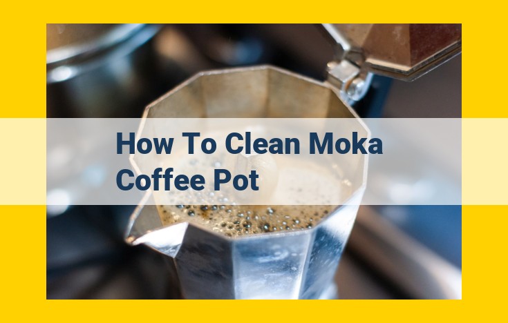 Expert Guide: Effortless Moka Pot Cleaning for Flawless Coffee