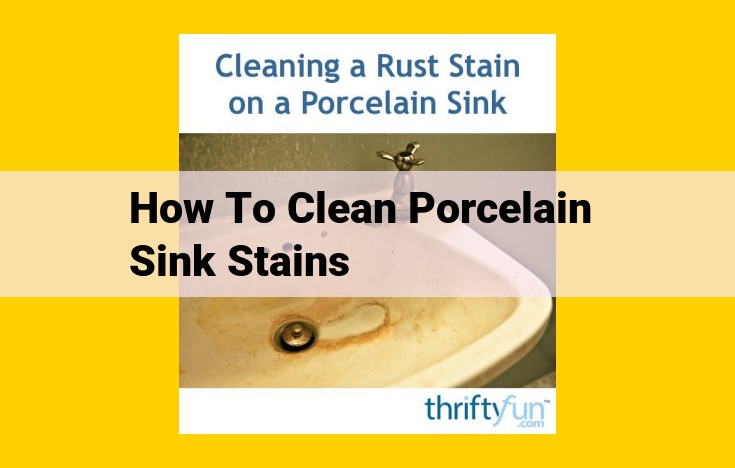 Ultimate Guide to Removing Porcelain Sink Stains