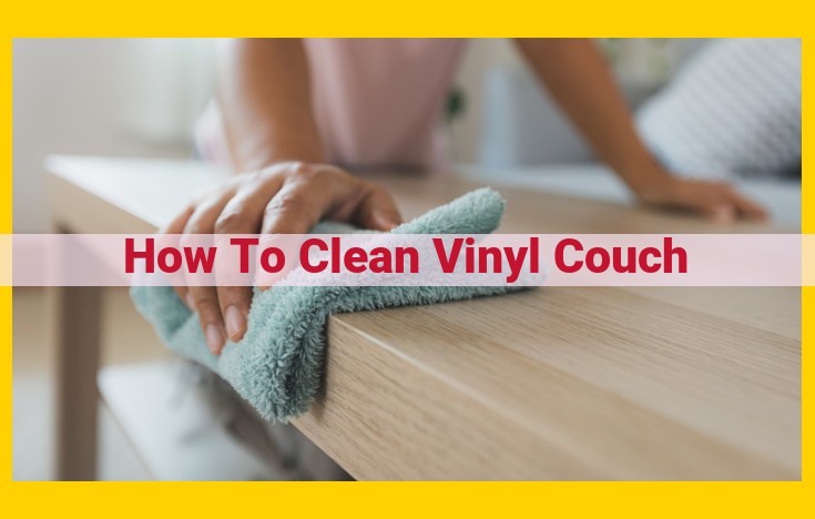 Ultimate Guide to Pristine Vinyl Couch Care and Maintenance