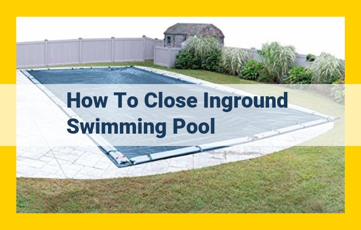 Comprehensive Guide to Winterizing Inground Pools for Optimal Water Quality and Equipment Protection