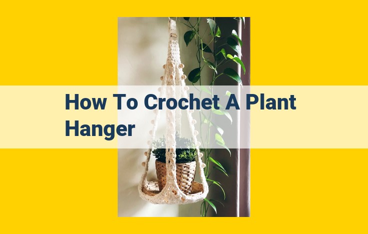 Master the Art of Crochet Plant Hangers: Comprehensive Guide