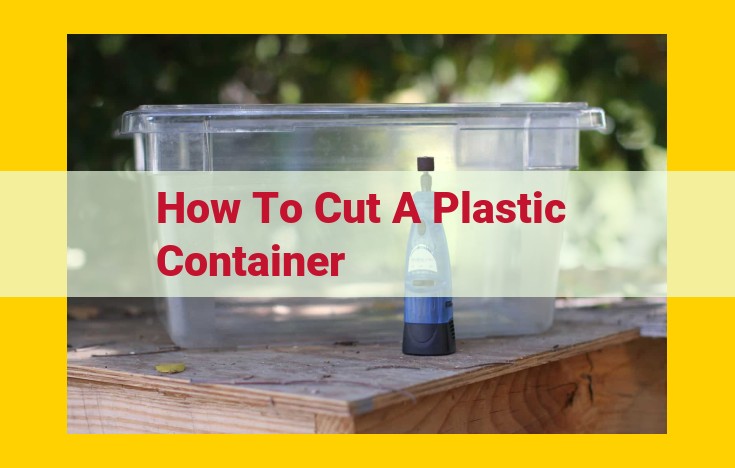 Ultimate Guide to Cutting Plastic Containers: Tools, Materials, and Techniques for Precise Cuts