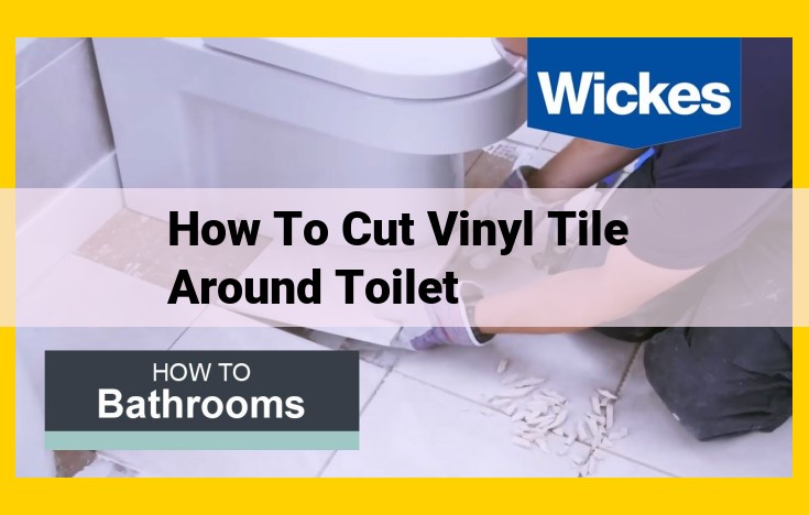 Easy Guide: Cutting Vinyl Tile Around a Toilet for a Perfect Fit