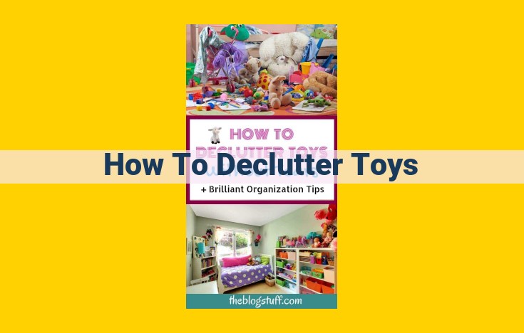 Declutter Toys Effortlessly: A Comprehensive Guide Using the KonMari Method, Storage Solutions, and Kid-Friendly Strategies