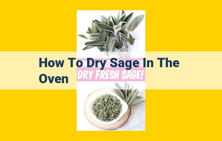 Comprehensive Guide to Oven-Drying Sage: Preserving Herbs for Year-Round Use