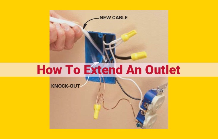 Professional Guide to Outlet Extension: A Comprehensive Guide to Electrical Safety