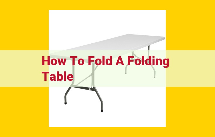 How to Fold a Portable Table: A Step-by-Step Guide to Effortless Storage