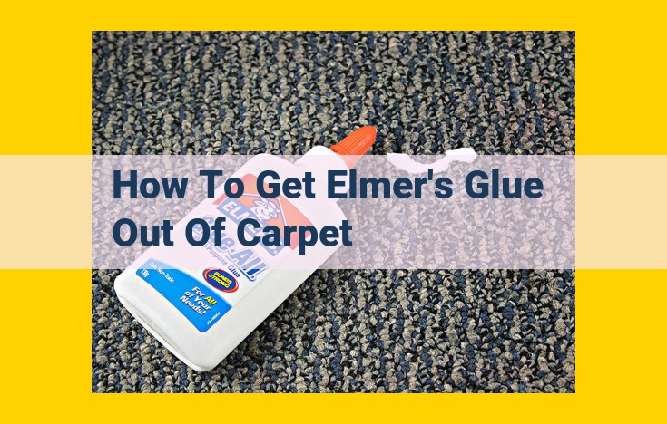 Ultimate Guide to Removing Elmer's Glue from Carpet: Step-by-Step Solutions