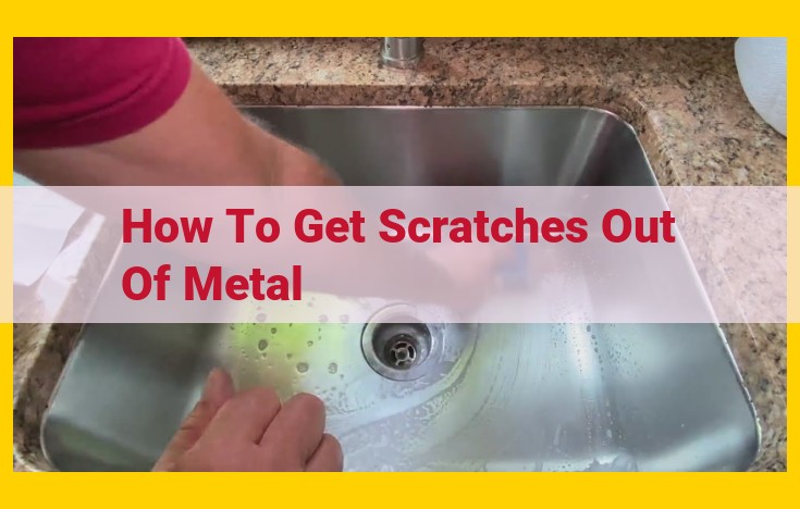 Ultimate Guide to Removing Scratches from Metal: Sandpaper, Rotary Tools, Chemical Polishes, and Electroplating