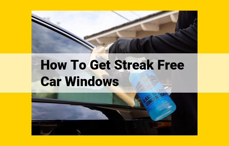 Ultimate Guide to Crystal-Clear Car Windows: A Comprehensive Cleaning Regimen